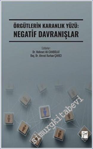 Örgütlerin Karanlık Yüzü: Negatif Davranışlar -        2023