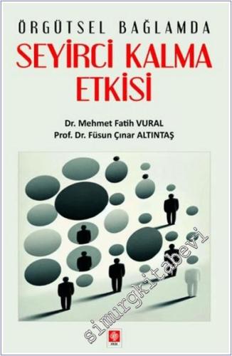 Örgütsel Bağlamda Seyirci Kalma Etkisi -        2024