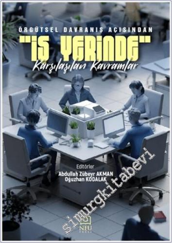 Örgütsel Davranış Açısından İşyerinde Karşılaşılan Kavramlar - 2024