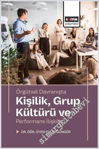 Örgütsel Davranışta Kişilik Grup Kültürü ve Performans İlişkileri -        2025