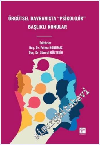 Örgütsel Davranışta Psikolojik Başlıklı Konular - 2024