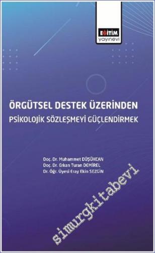 Örgütsel Destek Üzerinden Psikolojik Sözleşmeyi Güçlendirmek -        2024