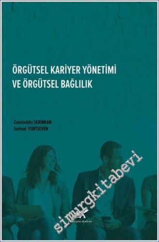 Örgütsel Kariyer Yönetimi ve Örgütsel Bağlılık -        2021