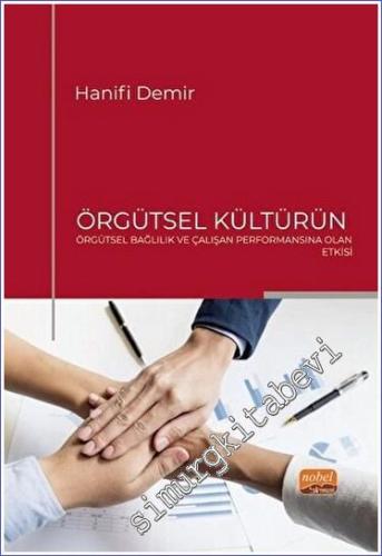 Örgütsel Kültürün Örgütsel Bağlılık ve Çalışan Performansına Olan Etkisi -        2022