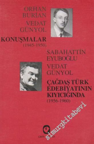Orhan Burian - Vedat Günyol: Konuşmalar (1945 - 1950) / Sabahattin Eyu