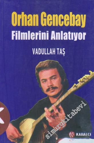 Orhan Gencebay Filmlerini Anlatıyor -        2010