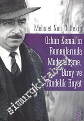 Orhan Kemal'in Romanlarında Modernleşme Birey ve Gündelik Hayat -