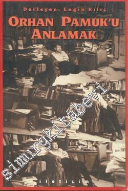 Orhan Pamuk'u Anlamak -
