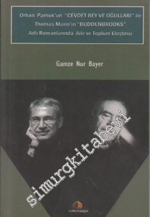 Orhan Pamuk'un Cevdet Bey ve Oğulları ile Thomas Mann'ın Buddenbrooks adlı Romanlarında Aile ve Toplum Eleştirisi -