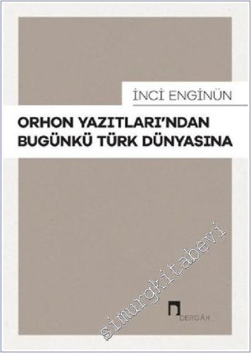 Orhon Yazıtları'ndan Bugünkü Türk Dünyasına -        2020
