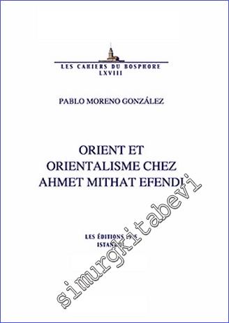 Orient et Orientalisme Chez Ahmet Mithat Efendi -        2012