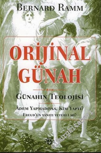 Orijinal Günah: Günahın Teolojisi : Adem Yapmadıysa, Kim Yaptı? Freud'un Yanıtı Yeterli mi? -        2006