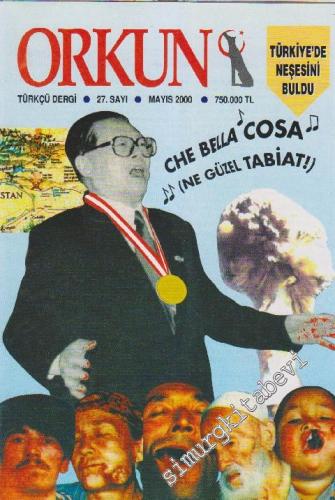 Orkun Dergisi - Sayı: 27      Mayıs