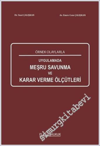 Örnek Olaylarla Uygulamada Meşru Savunma Karar Verme Ölçütleri - 2026