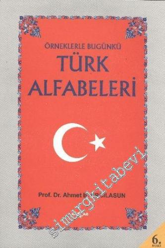Örneklerle Bugünkü Türk Alfabeleri