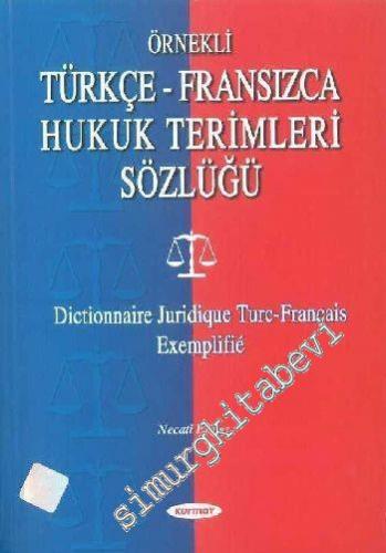 Örnekli Türkçe Fransızca Hukuk Terimleri Sözlüğü