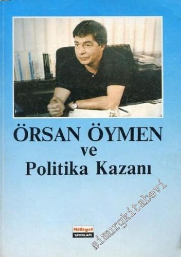 Örsan Öymen ve Politika Kazanı -        1990