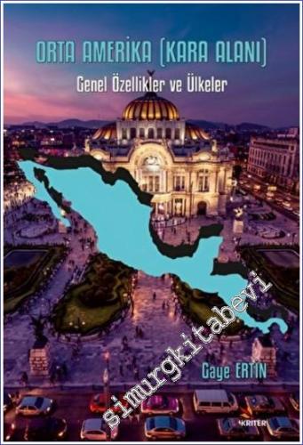 Orta Amerika (Kara Alanı) : Genel Özellikler ve Ülkeler -        2022