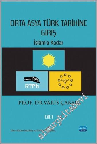 Orta Asya Türk Tarihine Giriş Cilt 1 - İslâm'a Kadar -        2025