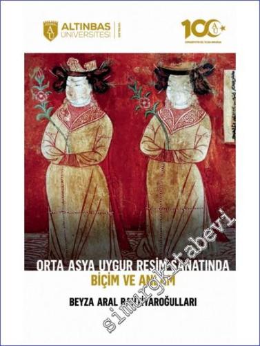 Orta Asya Uygur Resim Sanatında Biçim ve Anlam - 2023