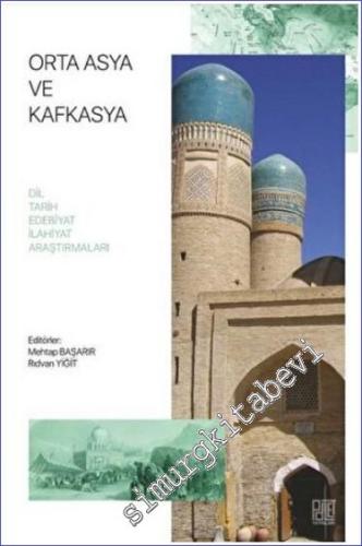 Orta Asya ve Kafkasya : Dil Tarih Edebiyat İlahiyat Araştırmaları - 20