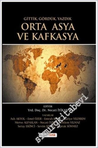 Orta Asya ve Kafkasya: Gittik, Gördük ve Yazdık - 2011