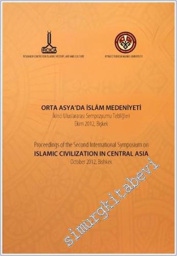 Orta Asya'da İslam Medeniyeti İkinci Uluslararası Sempozyumu Bildirileri = Proceedings of the Second International Symposium on Islamic Civilization in Central Asia -        2017