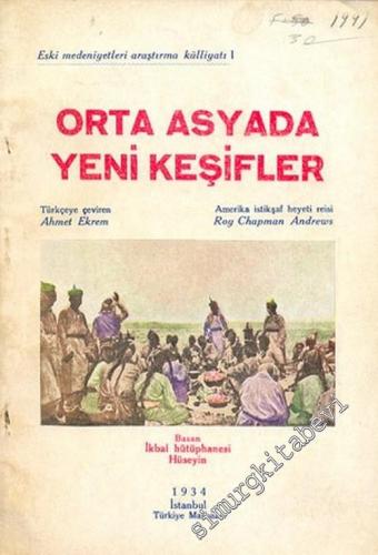Orta Asya'da Yeni Keşifler ( Eski Medeniyetleri Araştırma Külliyatı 1 ) -        1934