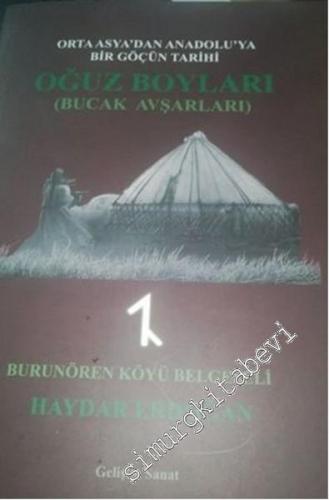 Orta Asya'dan Anadolu'ya Bir Göçün Tarihi - Oğuz Boyları (Bucak Avşarları) Burunören Köyü Belgeseli -