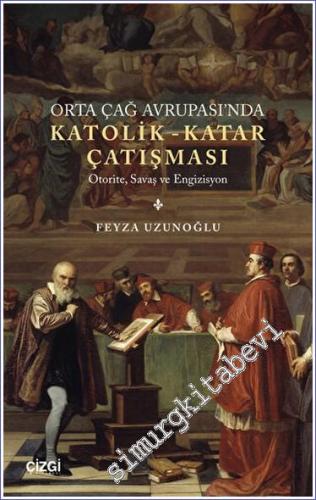 Orta Çağ Avrupası'nda Katolik - Katar Çatışması Otorite, Savaş ve Engizisyon -        2023