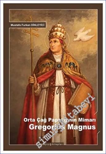 Orta Çağ Papalığının Mimarı Gregorius Magnus - 2023