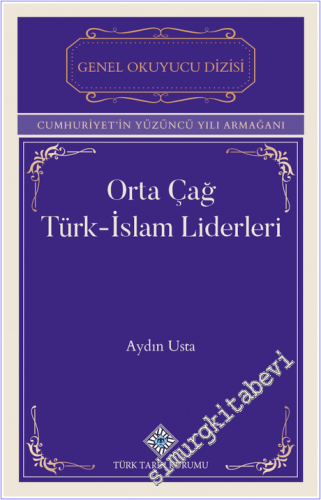 Orta Çağ Türk - İslam Liderleri - 2025