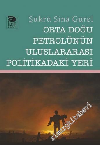 Orta Doğu Petrolünün Uluslararası Politikadaki Yeri -