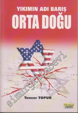 Orta Doğu: Yıkımın Adı Barış -