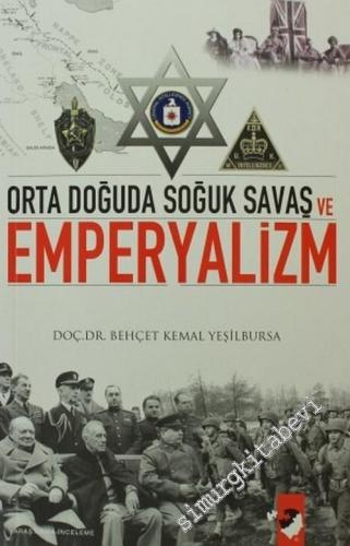 Orta Doğuda Soğuk Savaş ve Emperyalizm ( İngiltere - Amerika'nın Ortad