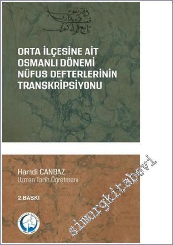 Orta İlçesine Ait Osmanlı Dönemi Nüfus Defterlerinin Transkripsiyonu -        2026