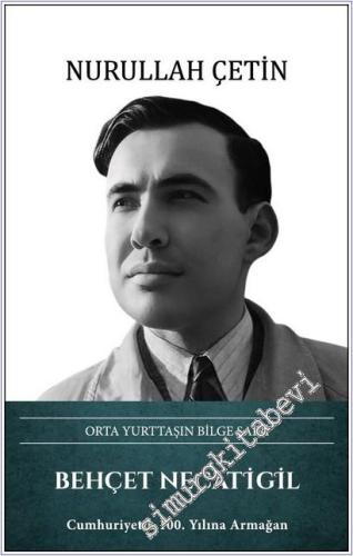 Orta Yurttaşın Bilge Şairi Behçet Necatigil (Ciltli) - 2026