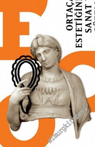 Ortaçağ Estetiğinde Sanat ve Güzellik -        2018