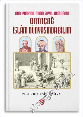 Ortaçağ İslam Dünyasında Bilim -        2024