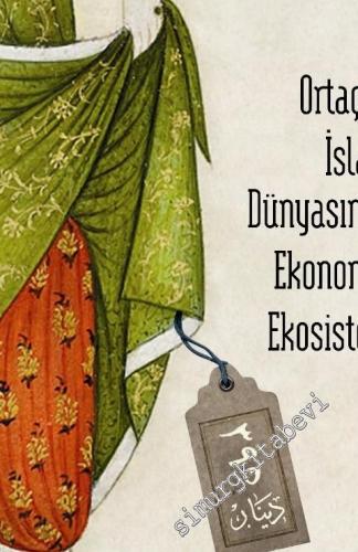 Ortaçağ İslam Dünyasında Ekonomik Ekosistem -