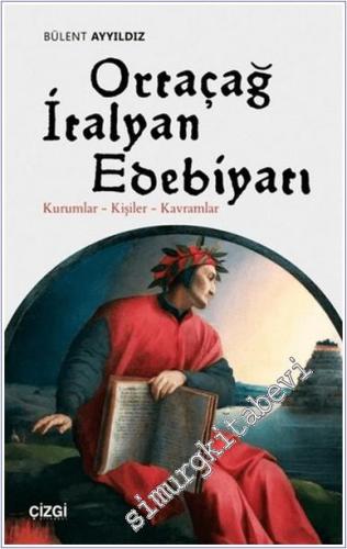Ortaçağ İtalyan Edebiyatı : Kurumlar - Kişiler - Kavramlar -        2019