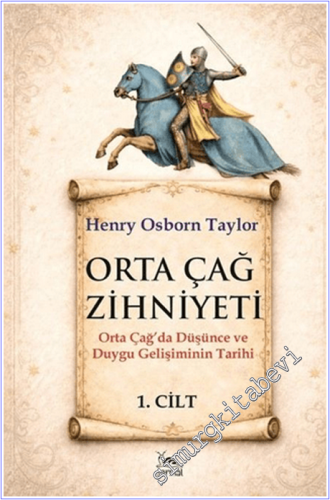 Ortaçağ Zihniyeti - 1: Orta Çağda Düşünce ve Duygu Gelişiminin Tarihi 