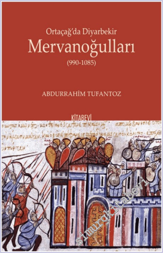 Ortaçağ'da Diyarbekir Mervanoğulları (990-1085) - 2026