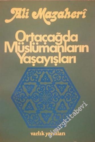 Ortaçağda Müslümanların Yaşayışları -        1972