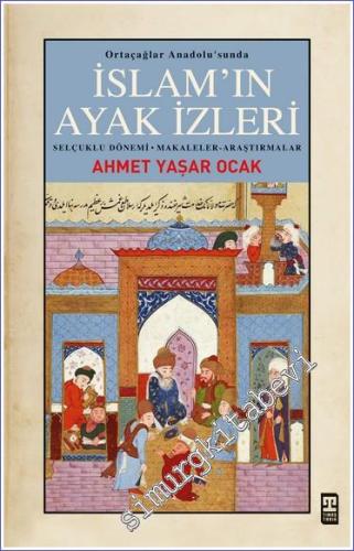 Ortaçağlar Anadolu'sunda İslamın Ayak İzleri: Selçuklu Dönemi Makalele
