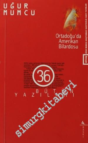 Ortadoğu'da Amerikan Bilardosu: 1 Ocak - 16 Mayıs 1991 Yazıları -        1997