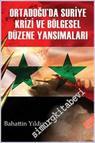Ortadoğu'da Suriye Krizi ve Bölgesel Düzene Yansımaları -        2023