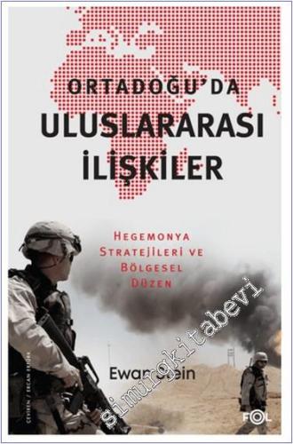 Ortadoğu'da Uluslararası İlişkiler - Hegemonya Stratejileri ve Bölgesel Düzen -        2024