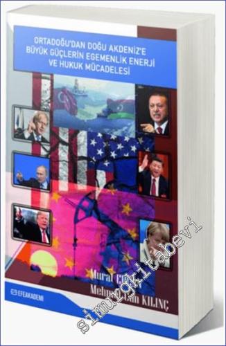 Ortadoğu'dan Doğu Akdeniz'e Büyük Güçlerin Egemenlik, Enerji ve Hukuk Mücadelesi -        2024