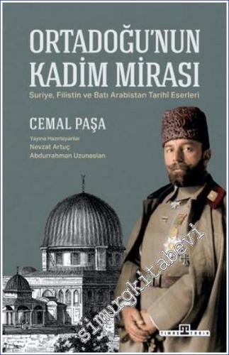 Ortadoğu'nun Kadim Mirası Suriye Filistin ve Batı Arabistan Tarihî Eserleri -        2023